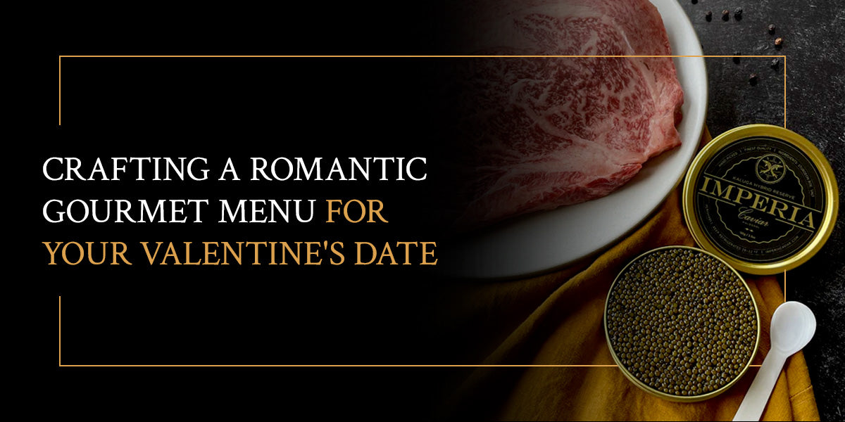 Crafting a Romantic Gourmet Menu for Your Valentine's Date