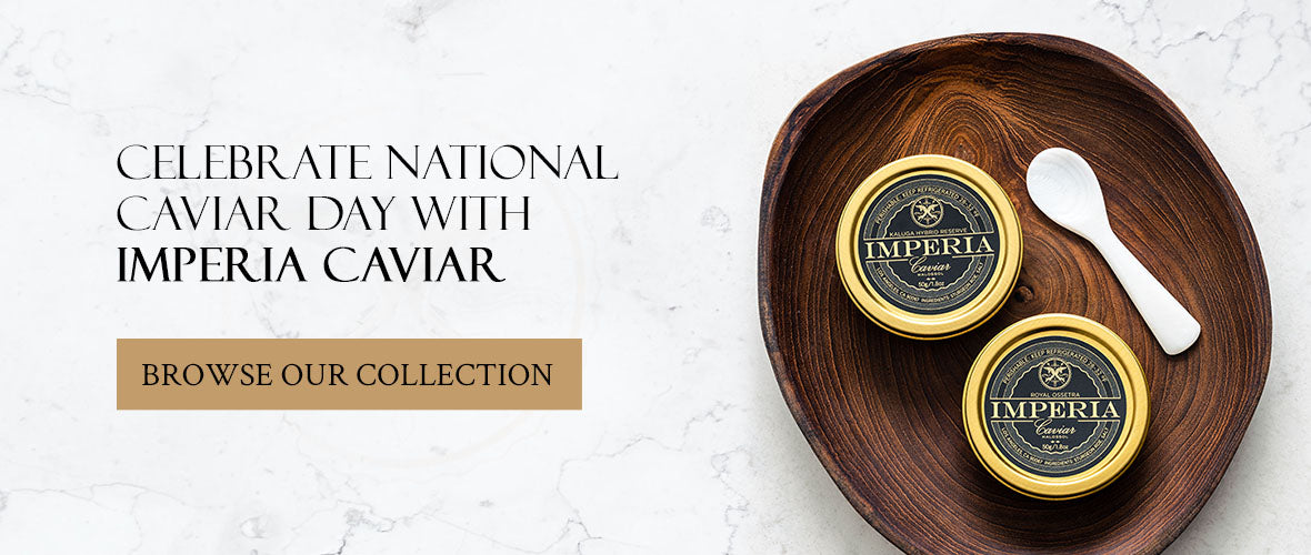 Celebrate National Caviar Day with Imperia Caviar