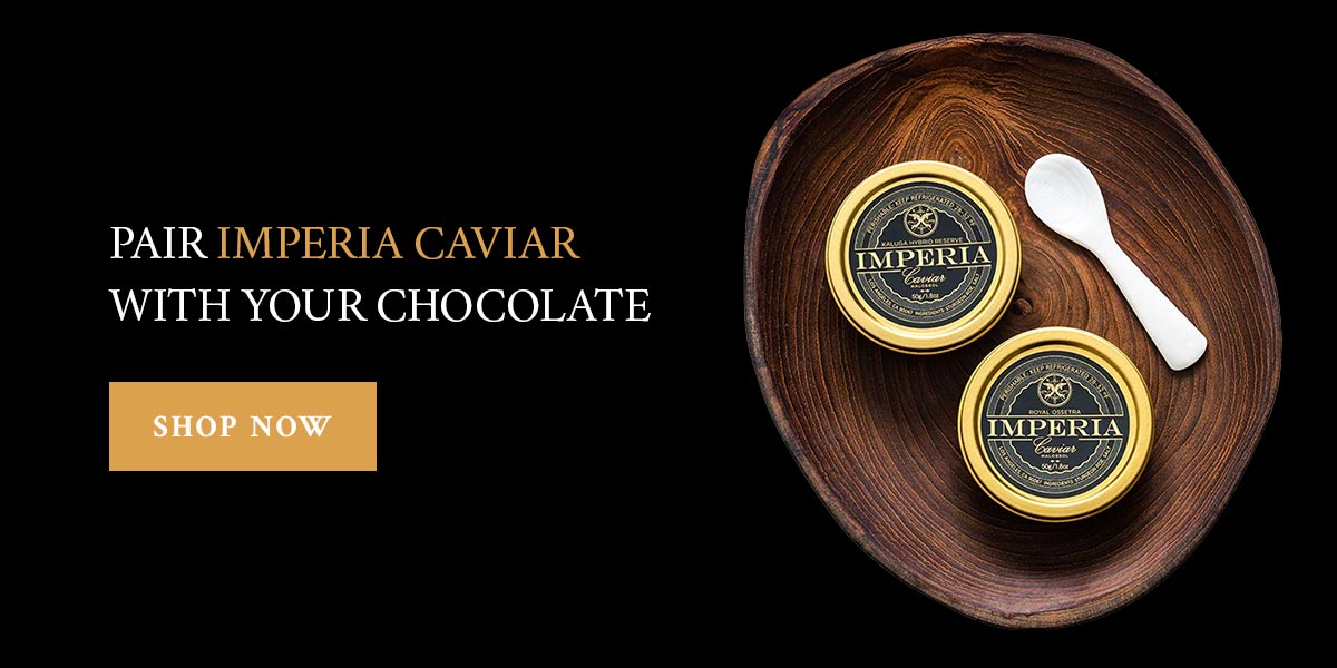 Pair Imperia Caviar With Your Chocolate