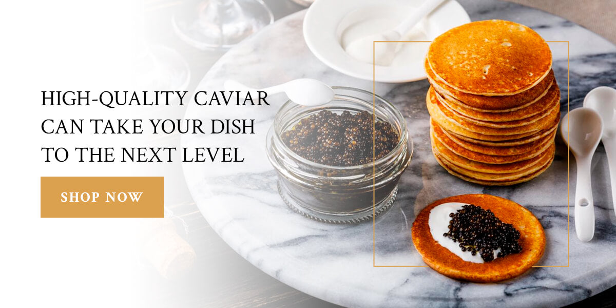 High-Quality Caviar Can Take Your Dish to the Next Level