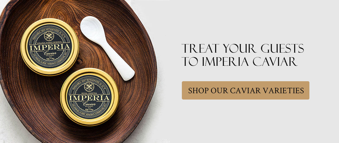  Treat Your Guests to Imperia Caviar