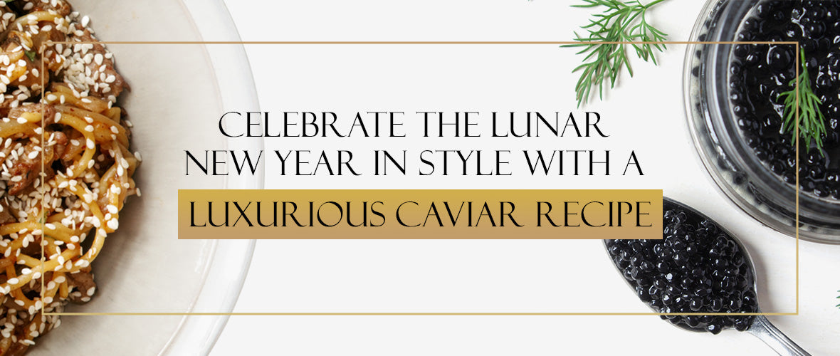 Celebrate the Lunar New Year in Style With a Luxurious Caviar Recipe