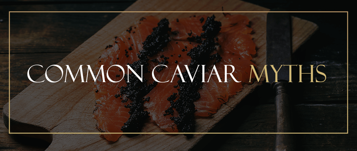 Common Caviar Myths